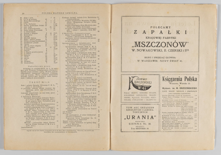 ML/H/4155 - Czasopismo „Polska Macierz Szkolna”, nr 5-6 z 20 lipca 1918 r. Miesięcznik wydawany w Warszawie poświęcony sprawom oświaty. Druk w miękkiej oprawie, tekst w dwóch kolumnach rozmieszczony na 50 numerowanych stronach. Na okładce w nagłówku tytuł czasopisma. Poniżej dane adresowe redakcji oraz reklamy w ozdobnych ramkach. Na pierwszej stronie powtórzony tytuł. Poniżej nazwisko redaktora oraz niewielka grafika z alegorią P.M.S. Zawartość: sprawozdania z działalności wydawcy (m. in. o działalności Koła Miejskiego P.M.S. w Lublinie) oraz artykuły o tematyce oświatowej (w tym o potrzebie reformy szkół żeńskich). Większość tekstów podpisana nazwiskami autorów. 