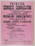 ML/H/353 - Afisz Prywatnego Żeńskiego Gimnazjum Michaliny Sobolewskiej w Lublinie informujący o egzaminach wstępnych rozpoczynających się od 22 czerwca oraz w terminach powakacyjnych 1-2 września 1939 r. Druk jednostronny na karcie papieru w kolorze różowym. Czcionka różnego kroku i wielkości; litery w kolorze czarnym. Rozmieszczenie treści w układzie pionowym. W nagłówku nazwa szkoły wraz z danymi teleadresowymi oraz informacja o działających przy placówce oświatowej dwóch liceach – ogólnokształcącym (o profilu humanistycznym) i zawodowym (o profilu handlowym) z prawami szkół państwowych. Poniżej kryteria przyjęcia kandydatek. W uwagach dokładna data dzienna i godzinowa jednego z egzaminów oraz wiadomość o ulgach w czesnym dla dzieci urzędników i pochodzących ze wsi. W l.d. rogu skrócona nazwa szkoły jako wydawcy. W p.d. rogu nazwa drukarni. Na rewersie prostokątna pieczęć tuszowa (odbitka kolorze fioletowym) Prokuratury Sądu Okręgowego w Lublinie z datą 9 czerwca 1939 r. (prawdopodobnie dopuszczenia do druku), potwierdzoną odręcznie wzdłuż lewej krawędzi.